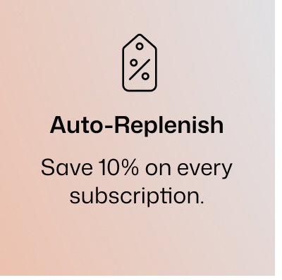 Auto-Replenish  -Save 5% on items purchased with Revision Skincare's Auto-Replenishment Program