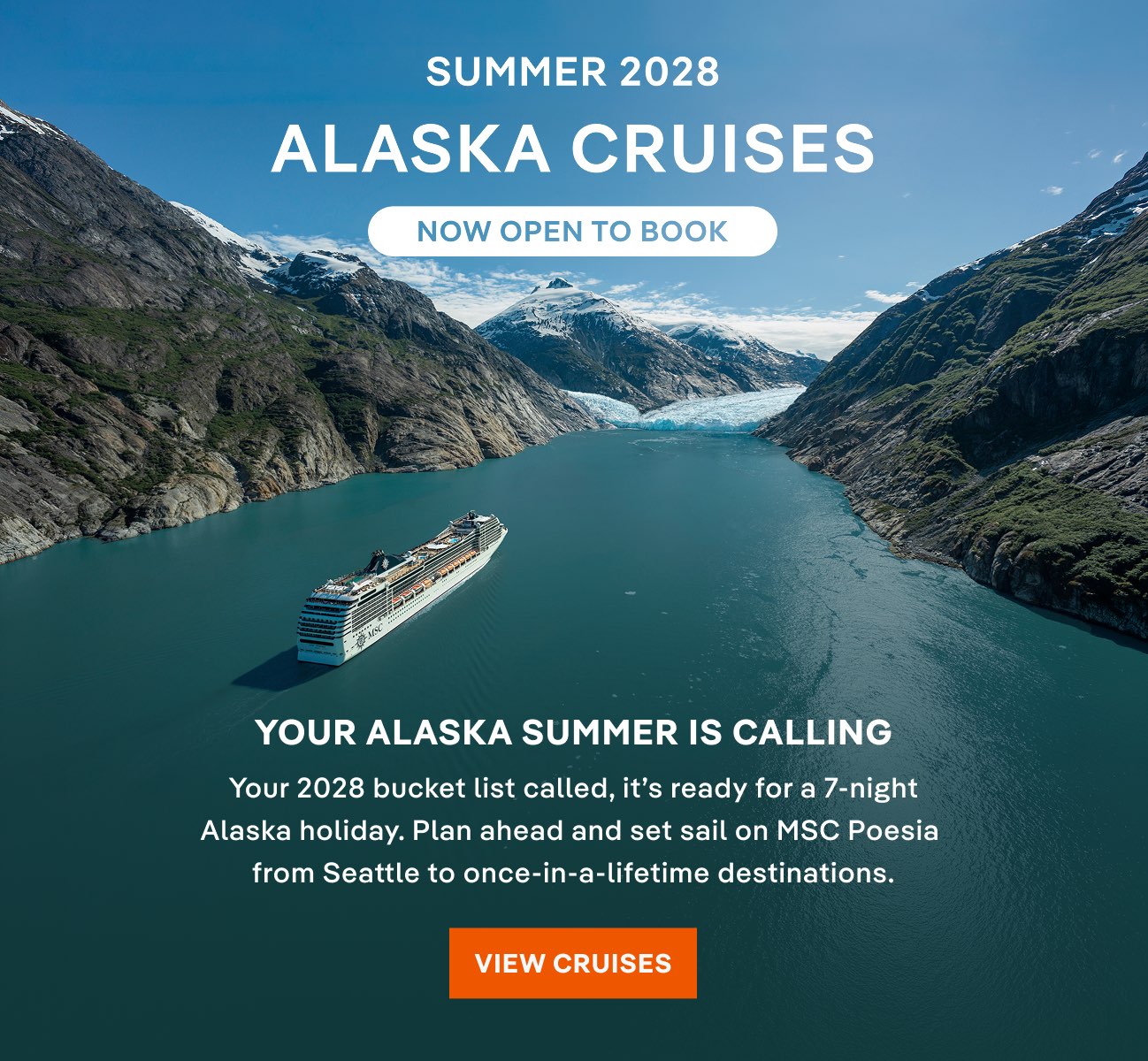 Summer 2028 Alaska Cruises Now Open to Book – Your Alaska Summer Is Calling – Your 2028 bucket list called, it’s ready for a 7‑night Alaska holiday. Plan ahead and set sail on MSC Poesia from Seattle to once-in-a-lifetime destinations. – Click to View Cruises & 
Book Now