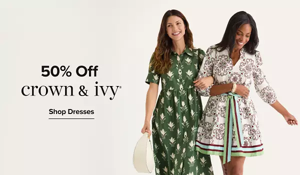 50% off Crown & Ivy. Shop dresses. Two woman in patterned dresses.