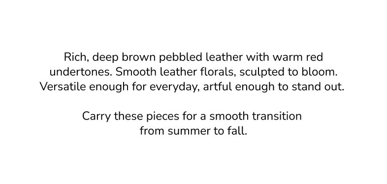 Marketing copy describing the Sienna Flora Collection, highlighting rich brown pebbled leather with warm red undertones, sculpted smooth leather floral appliqués, and versatile designs that transition seamlessly from summer to fall.