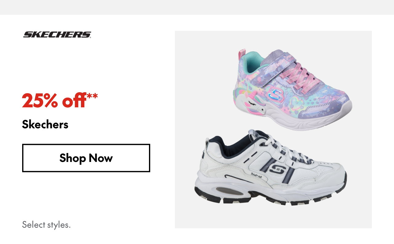Skechers
25% off
Our ticket price. Select styles.