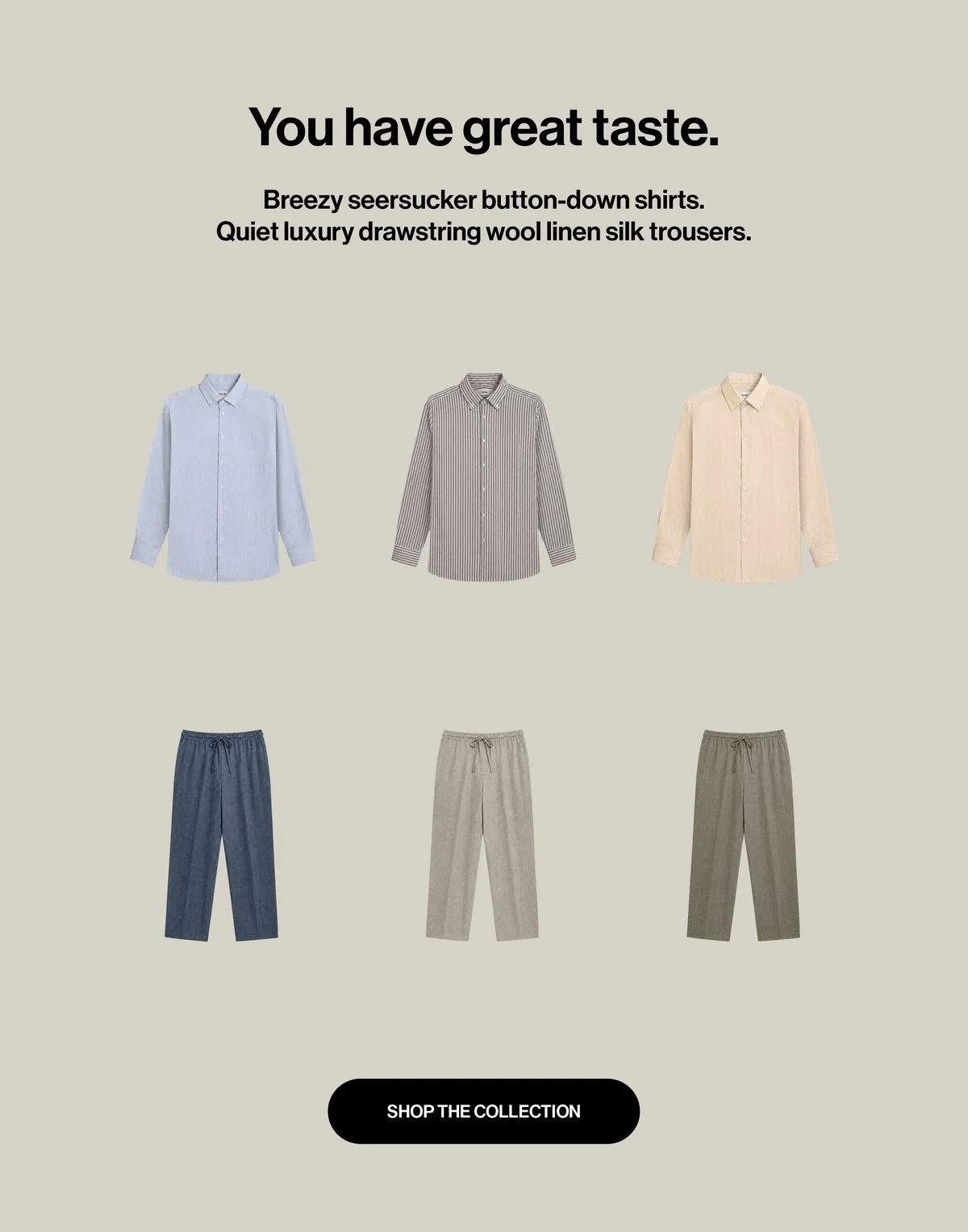 All six colorways: three seersucker shirts and three wool linen silk drawstring trousers