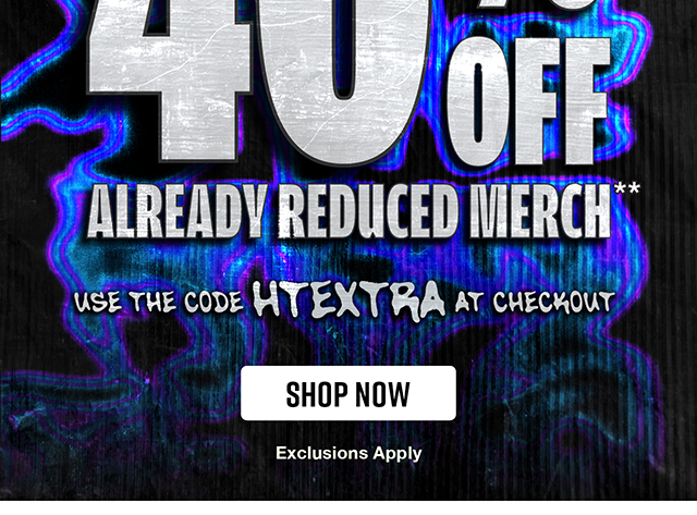 Sale on sale! Last day! Extra 40% off already reduced merch.