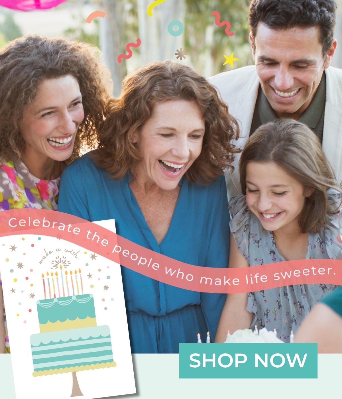 Celebrate the people who make life sweeter.