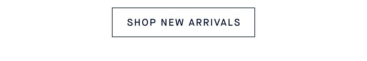 SHOP NEW ARRIVALS