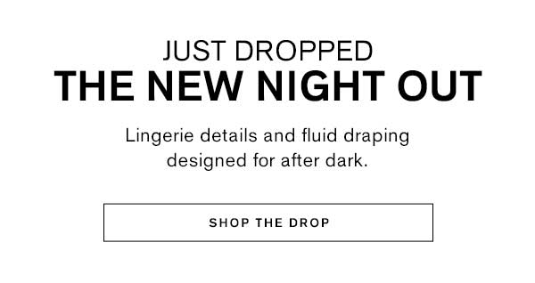 Just Dropped; The new night out