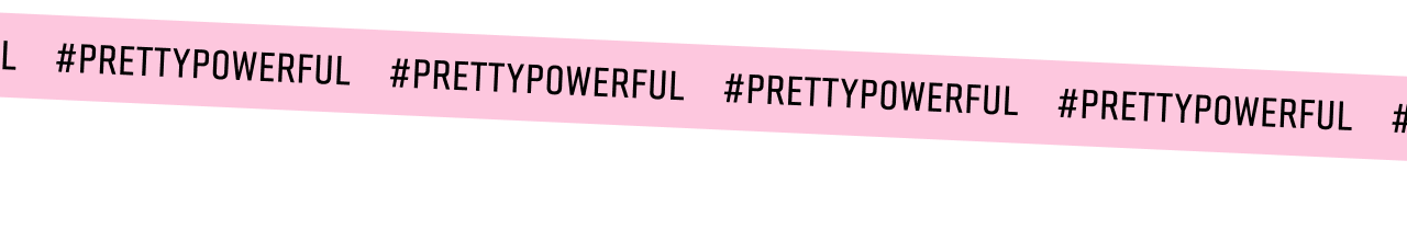 Pink ribbon with '#PrettyPowerful' text.