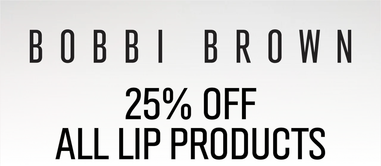Bobbi Brown logo. 25% Off All Lip Produts.