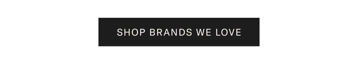 Shop Brands We Love