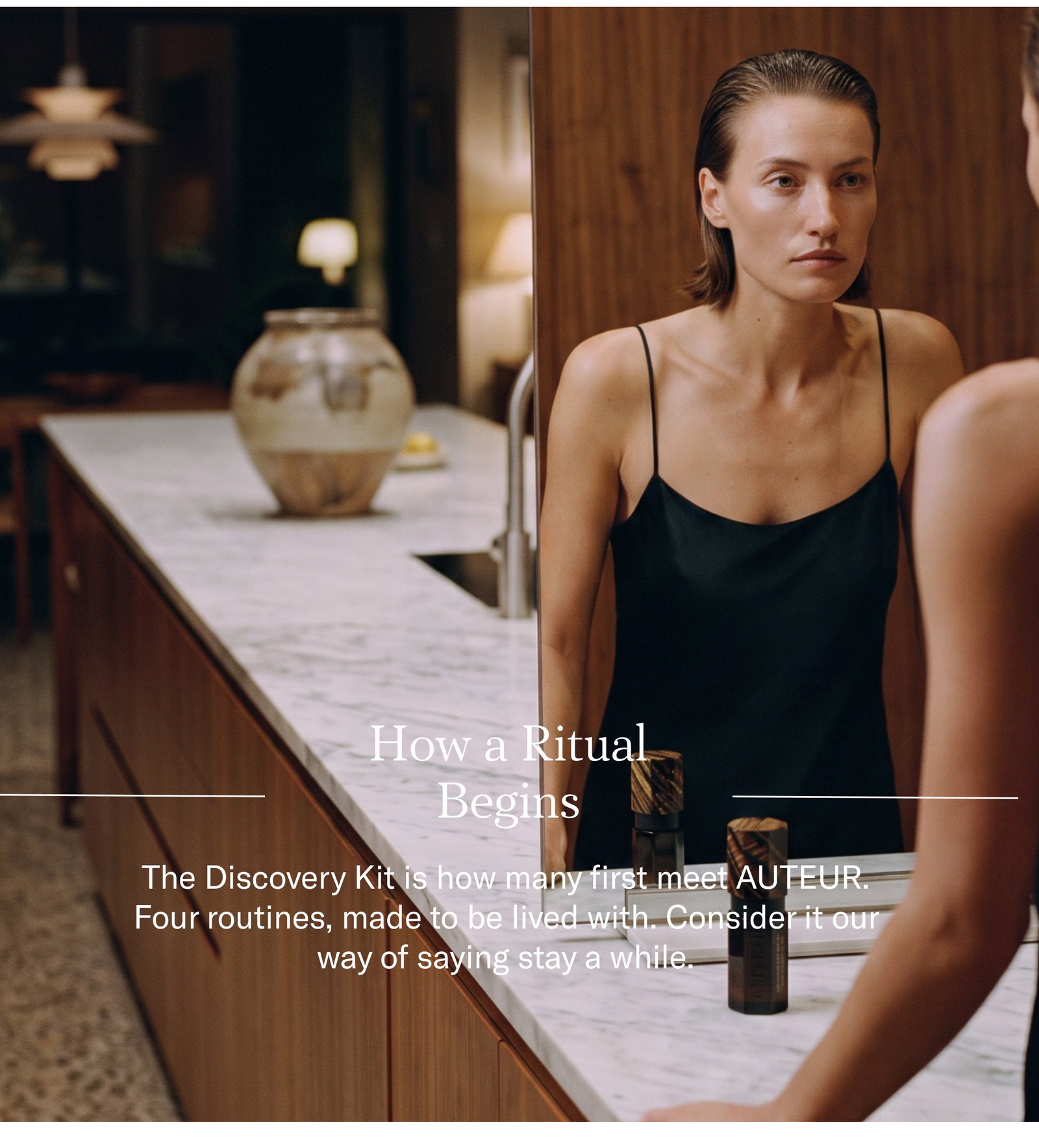 How a ritual begins. The Definitive Discovery Kit, free over $150. Claim your gift.