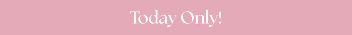 Today Only!