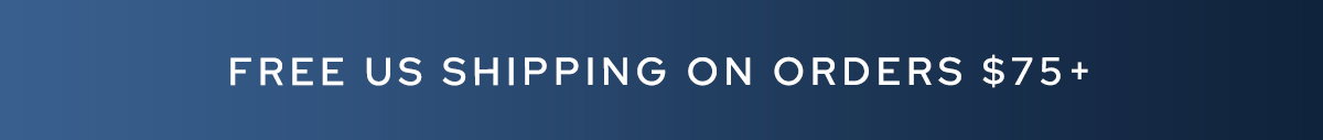 FREE US SHIPPING ON ORDERS $75+
