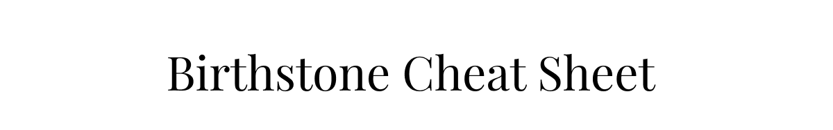 Birthstone Cheat Sheet