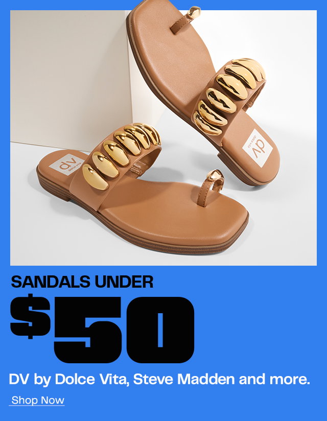 Sandals Under $50 | DV by Dolce Vita, Steve Madden and more.