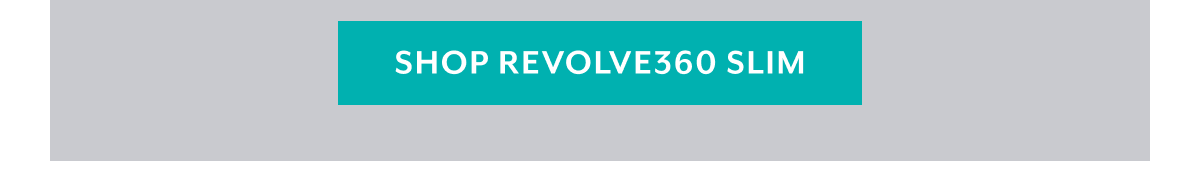 SHOP REVOLVE360 SLIM