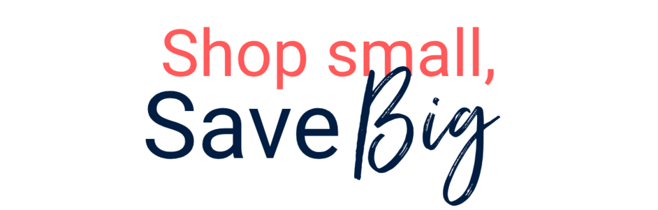 Shop Small, Save Big