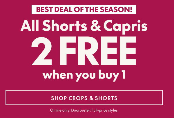 Shorts & Capris Buy 1 Get 2 Free