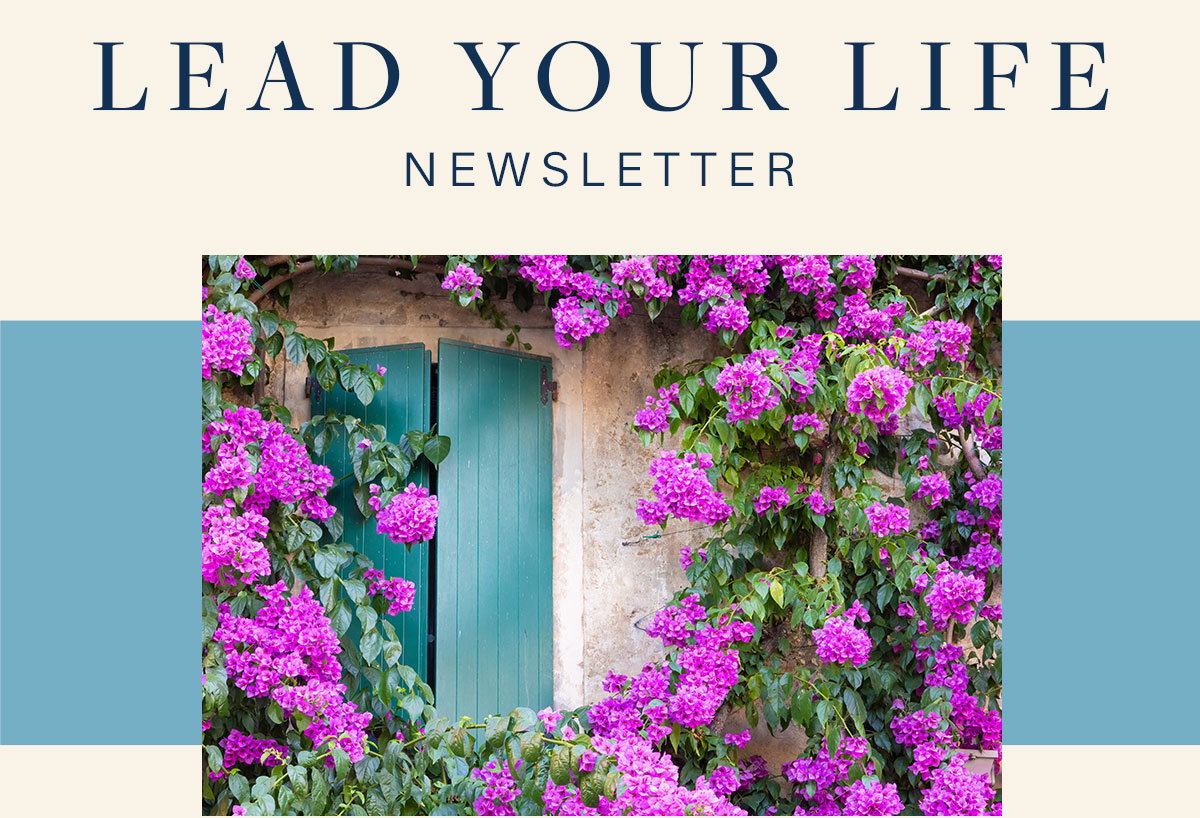 Lead your life newsletter.
