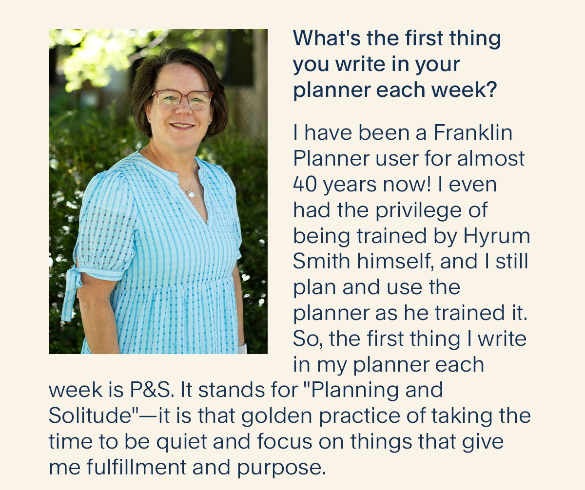 What's the first thing you write in your planner each week?