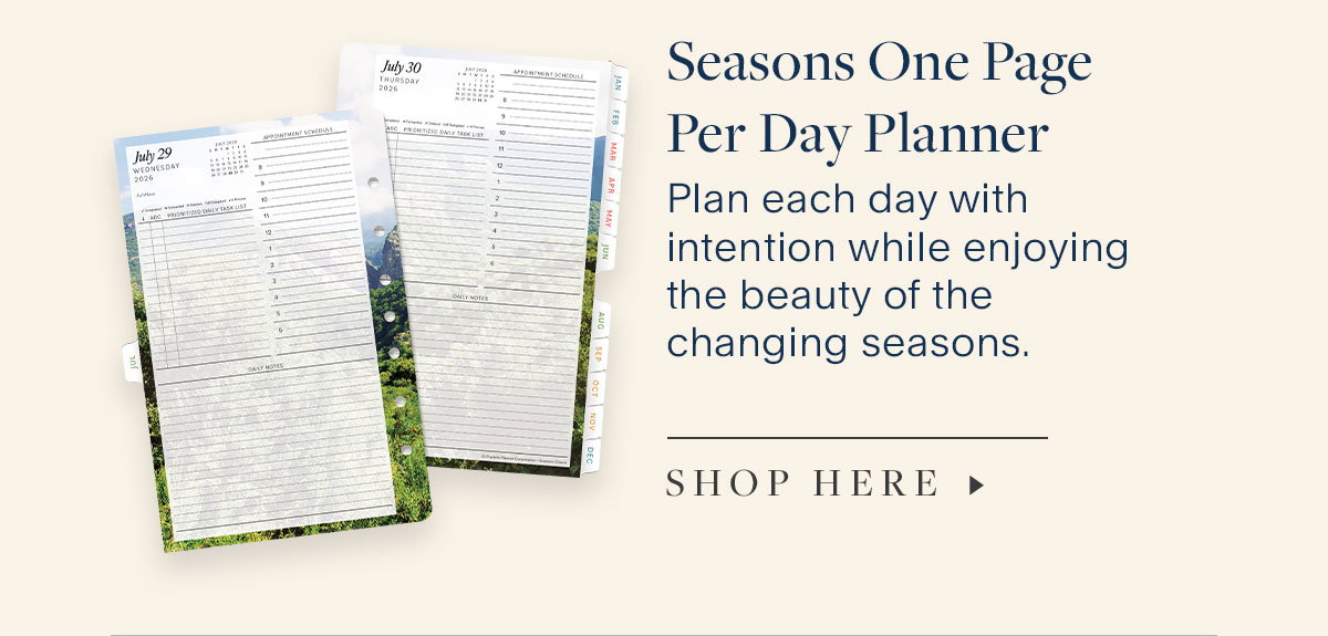 Seasons One Page Per Day Planner. Plan each day with intention while enjoying the beauty of the changing seasons. Shop Here.