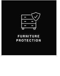 FURNITURE PROTECTION