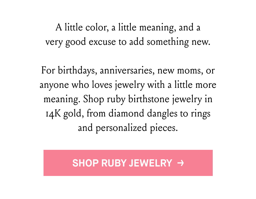 SHOP RUBY JEWELRY  →