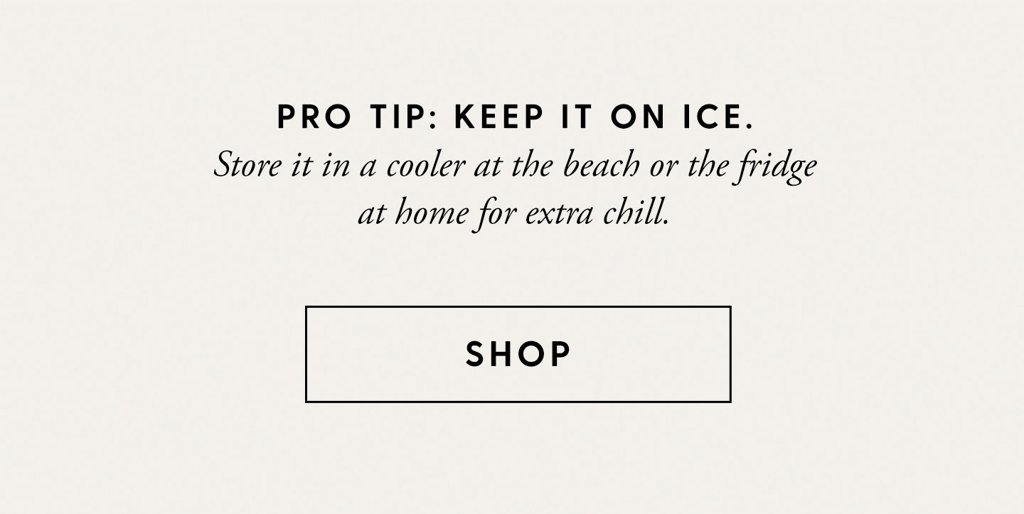 Pro tip: keep it on ice