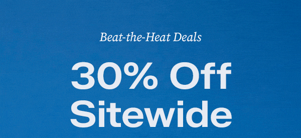 A blue summer sky background with glowing overlaid text that’s says Beat-the-Heat Deals. 30% Off Sitewide. Original Keds Champion Included! Exclusions apply. Shop the Sale. Shop Keds Champion.