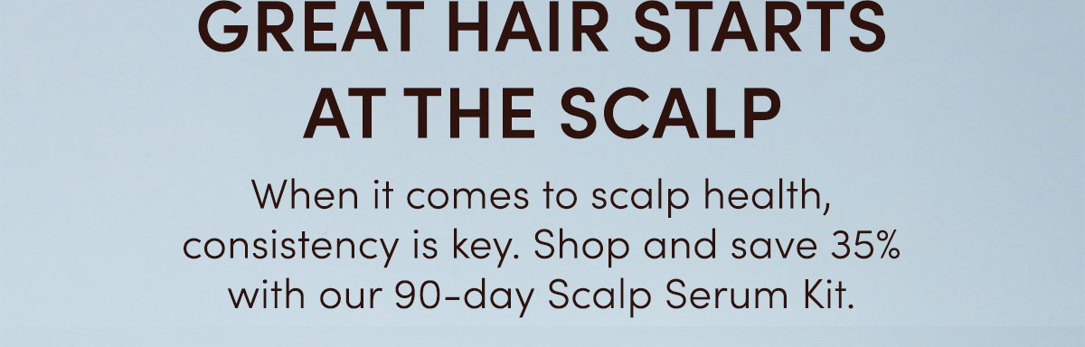 Great Hair Starts at the Scalp