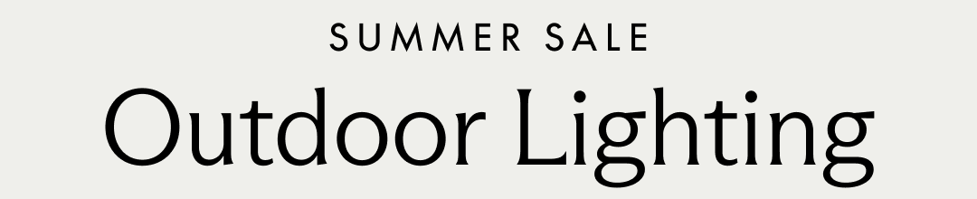 Summer Sale. Outdoor Lighting.