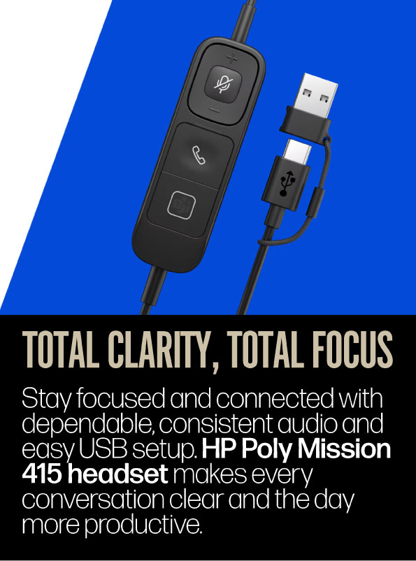 Total Clarity, Total Focus - Stay focused and connected with dependable, consistent audio and easy USB setup.