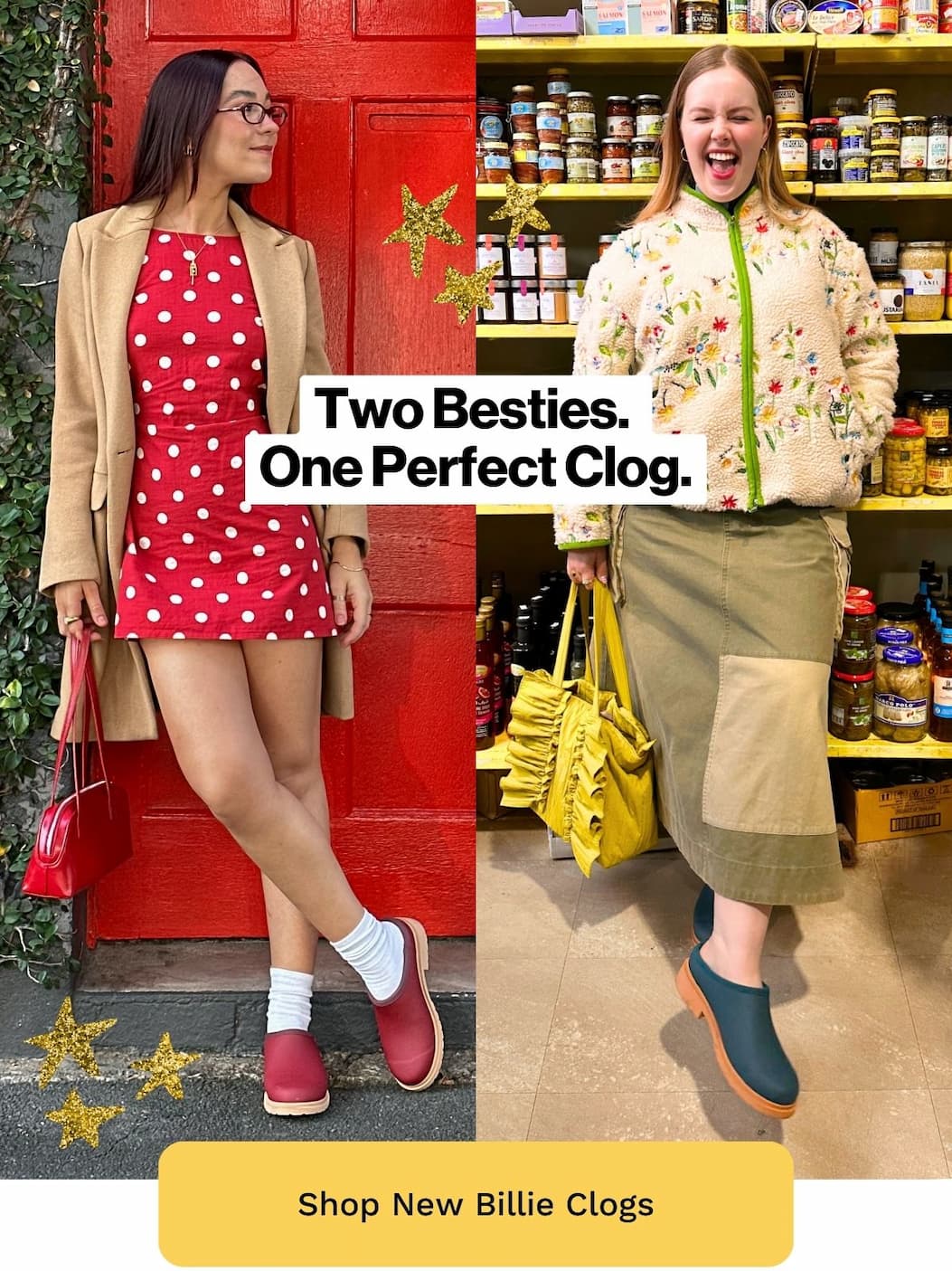Two Besties. One Perfect Clog. Shop New Billie Clogs >
