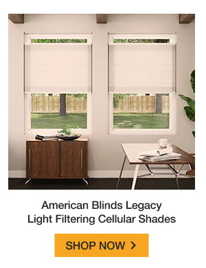 American Blinds Legacy Light Filtering Cellular Shades | SHOP NOW >