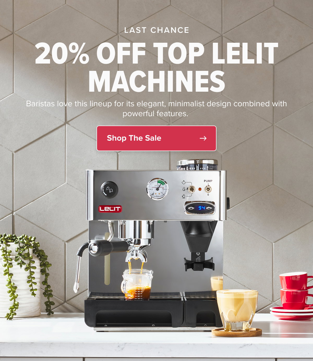 LAST CHANCE 20% OFF TOP LELIT MACHINES Baristas love this lineup for its elegant, minimalist design combined with powerful features.  CTA: Shop The Sale
