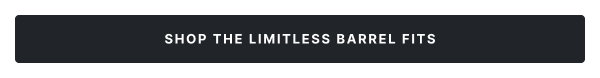 Shop Limitless Barrel Fits