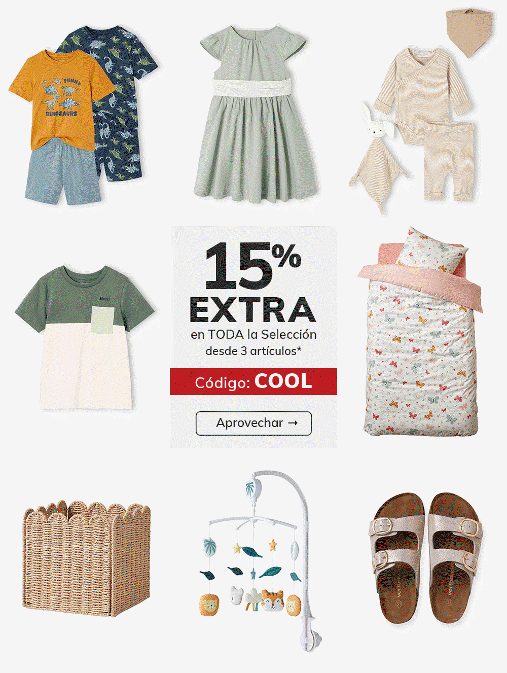 15% EXTRA En Toda la Selección desde 3 artículos* Código: COOL Aprovechar