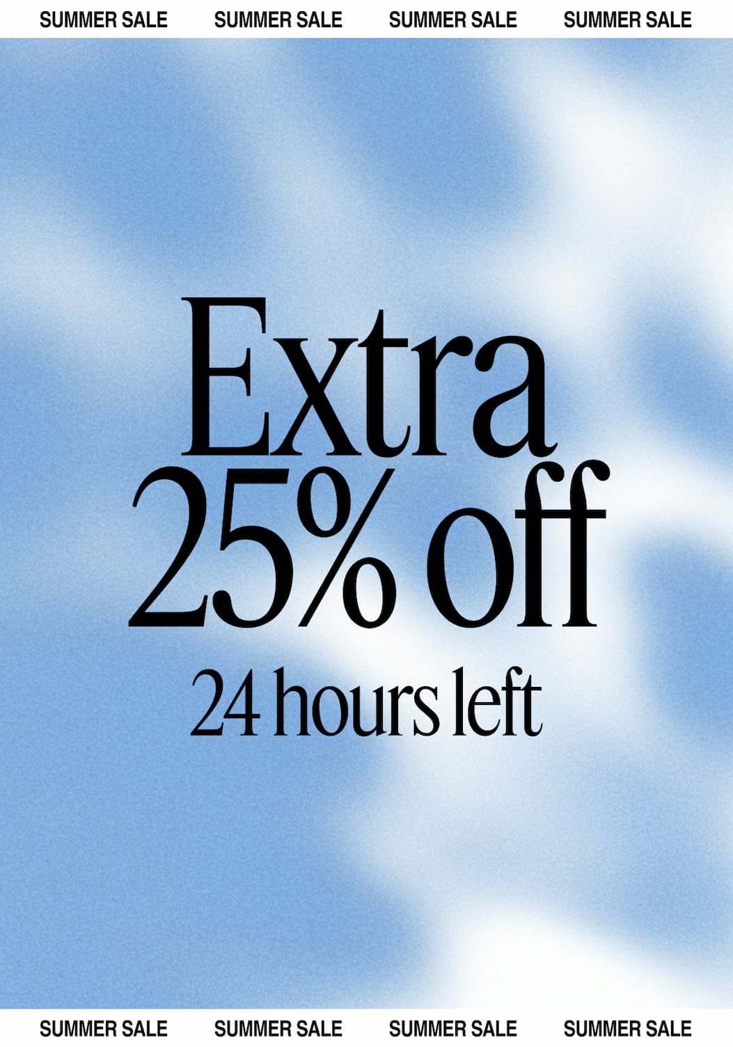 Extra 25% off 24 hours left