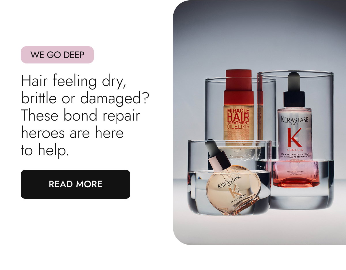 Hair feeling dry, brittle or damaged? These bond repair heroes are here to help. Read More.