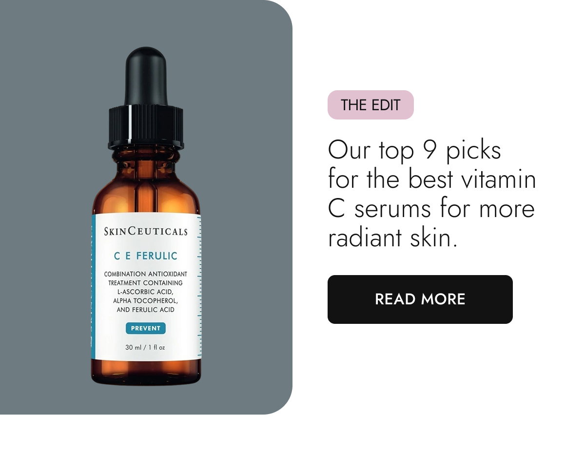 Our top 9 picks for the best vitamin C serums for more radiant skin . Read More.