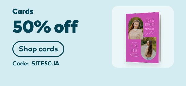 50% off cards. Code: SITE50JA. Shop cards.