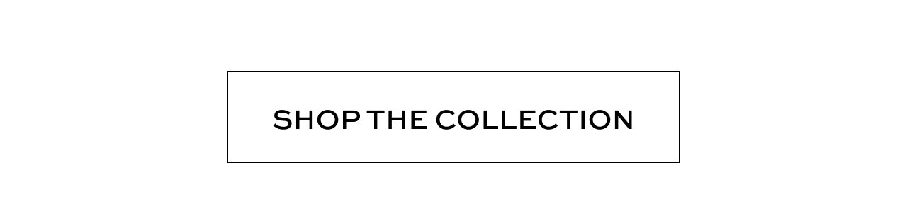 Shop the Collection