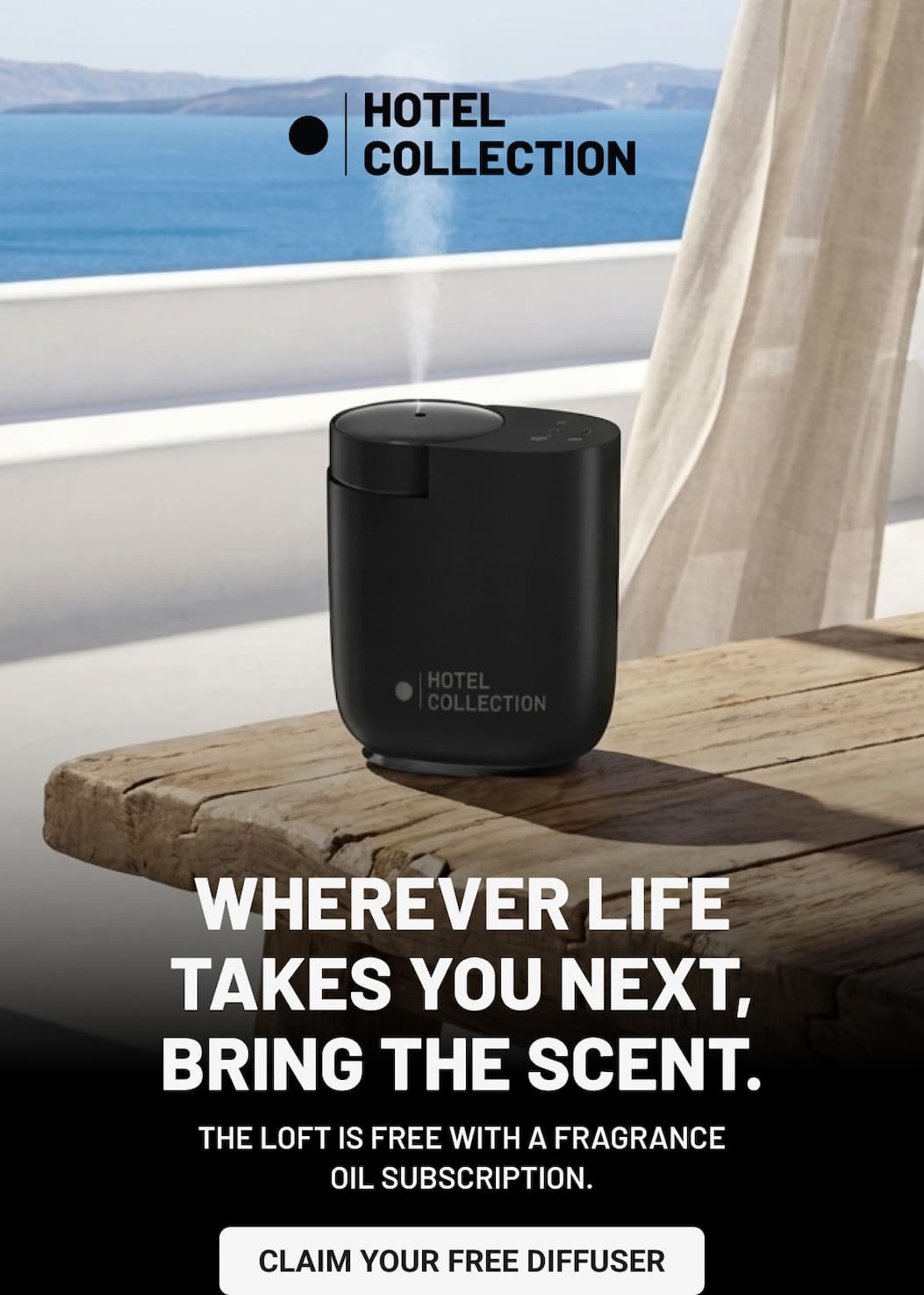 Wherever Life Takes You Next, Bring the Scent. The Loft is free with a fragrance oil subscription. Claim Your Free Diffuser.