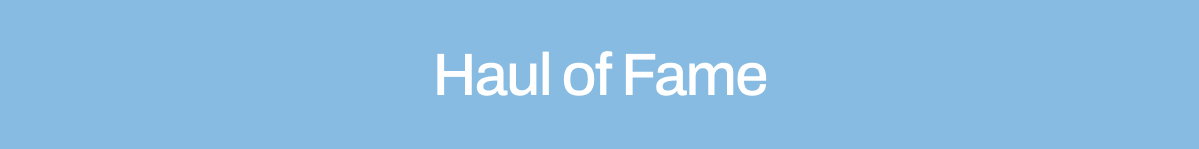 HAUL OF FAME