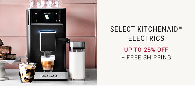 Select KitchenAid® Electrics - Up to 25% Off + FREE SHIPPING
