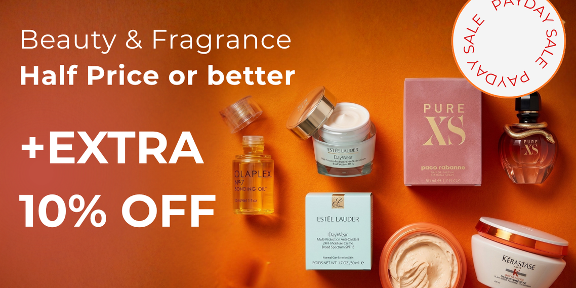 BEAUTY & FRAGRANCE HALF PRICE OR BETTER + EXTRA 10% OFF CODE: PAYDAY 