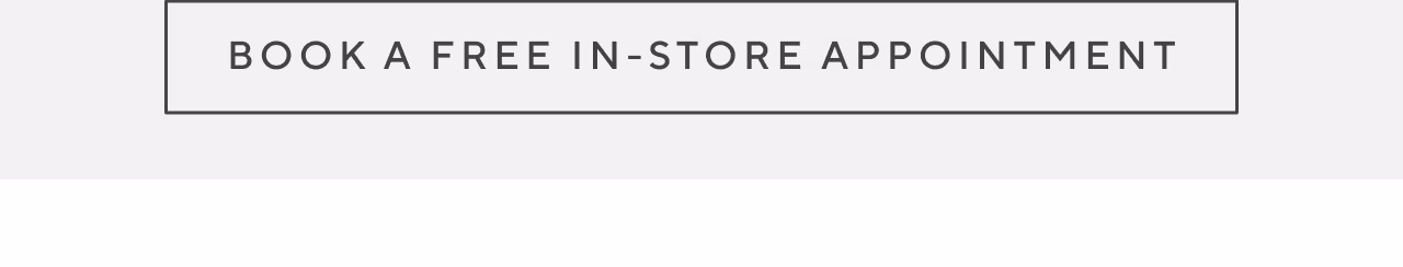 Book a free in-store appointment