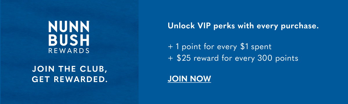 Nunn Bush Rewards - Join the club, get rewarded.