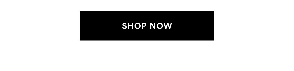 SHOP NOW >>