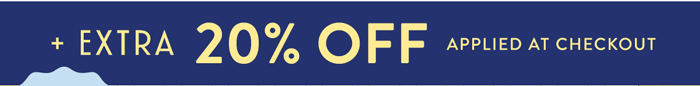 Extra 20% OFF Sale >