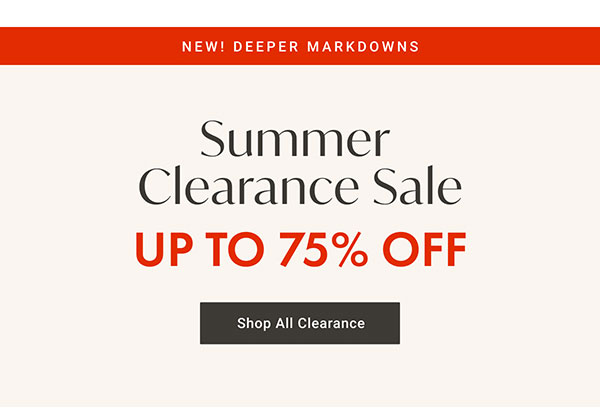 Summer Clearance Sale Up to 75% Off | Shop All Clearance >